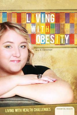 Living with Obesity by L. E. Carmichael