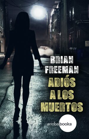 Adiós a los muertos by Brian Freeman