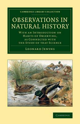 Observations in Natural History: With an Introduction on Habits of Observing, as Connected with the Study of That Science by Leonard Jenyns