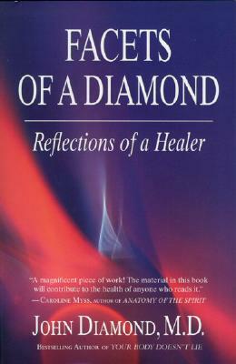 Facets of a Diamond: Reflections of a Healer by John Diamond