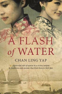 A Flash of Water by Chan Ling Yap