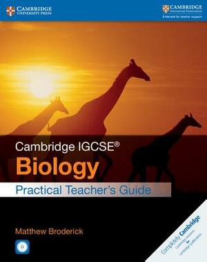 Cambridge Igcse(r) Biology Practical Teacher's Guide [With CDROM] by Matthew Broderick