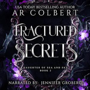 Fractured Secrets by A.R. Colbert