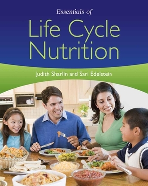 Essentials of Life Cycle Nutrition by Judith Sharlin, Sari Edelstein