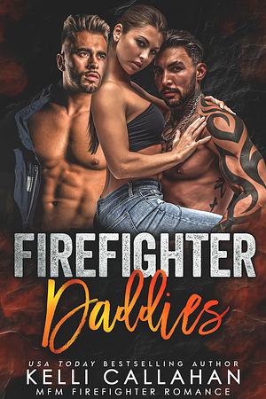 Firefighter Daddies by Kelli Callahan, Kelli Callahan