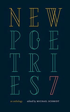 New Poetries VII: An Anthology: 7 by Michael Schmidt