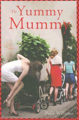 The Yummy Mummy by Polly Williams