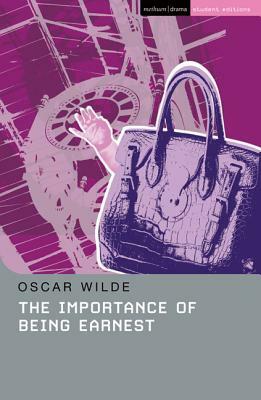 The Importance of Being Earnest: A Trivial Play for Serious People by Oscar Wilde