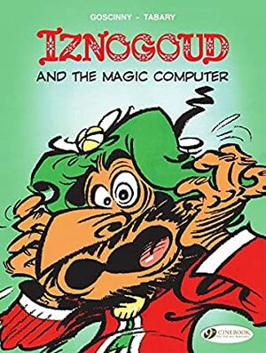Iznogoud - Volume 4 - And the Magic Computer by Jean Tabary, René Goscinny