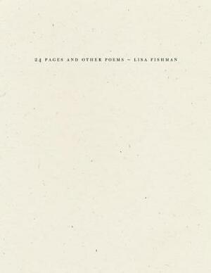 24 Pages and Other Poems by Lisa Fishman