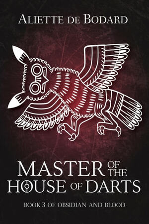 Master of the House of Darts by Aliette de Bodard