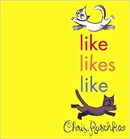 Like Likes Like by Chris Raschka