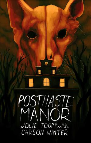 Posthaste Manor by Carson Winter, Jolie Toomajan