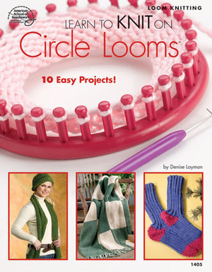 Learn to Knit on Circle Looms by Bobbie Matela