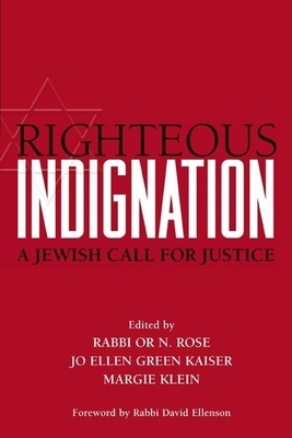 Righteous Indignation: A Jewish Call for Justice by 