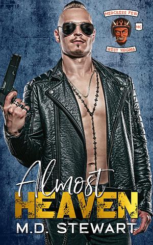 Almost Heaven: Merciless Few MC West Virginia Chapter by M.D. Stewart, Linny Lawless