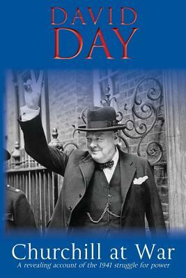 Churchill at War by David Day
