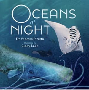 Oceans at Night by Dr Vanessa Pirotta, Cindy Lane