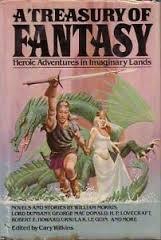 A Treasury of Fantasy by Cary Wilkins, Ursula K. Le Guin, George MacDonald, Robert E. Howard, H.P. Lovecraft, William Morris, Ludwig Tieck, Lord Dunsany