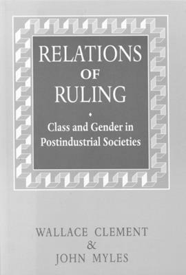 Relations of Ruling by John Myles, Wallace Clement