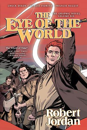 The Eye of the World: The Graphic Novel, Volume Six by Robert Jordan, Andie Tong, Chuck Dixon