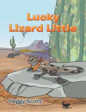 Lucky Lizard Little by Peggy Scott