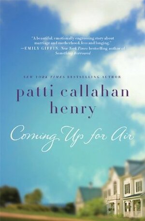 Coming Up for Air by Patti Callahan Henry