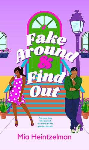 Fake Around & Find Out by Mia Heintzelman