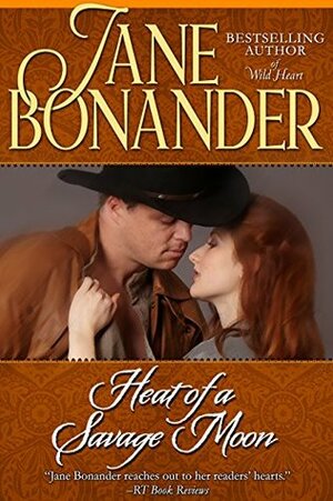 Heat of a Savage Moon by Jane Bonander