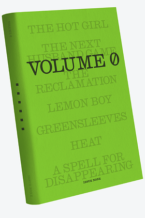 Volume 0: Issue One by Mary Jones, Jean Kwok, Puloma Ghosh, Christine Vines, Juliet Escoria, Abby Geni, Lena Valencia