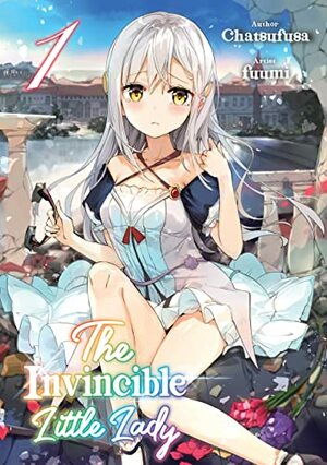 The Invincible Little Lady: Volume 1 by Chatsufusa