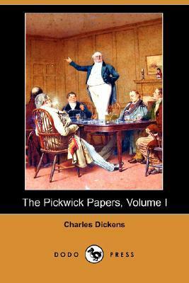 The Pickwick Papers, Volume I by Charles Dickens