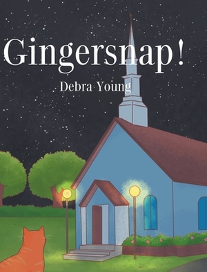 Gingersnap! by Debra Young