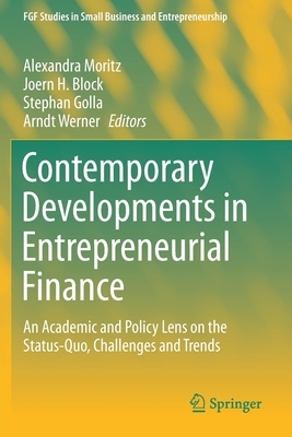 Contemporary Developments in Entrepreneurial Finance: An Academic and Policy Lens on the Status-Quo, Challenges and Trends by 