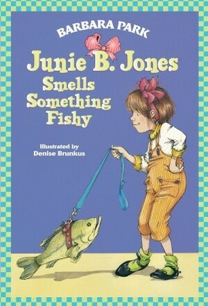 Junie B. Jones Smells Something Fishy by Barbara Park
