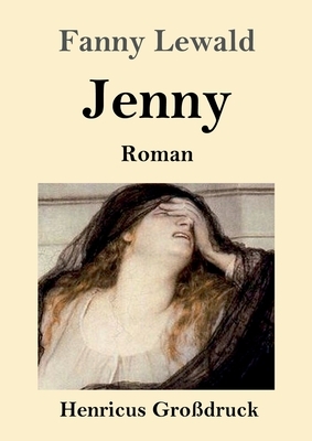 Jenny (Großdruck): Roman by Fanny Lewald