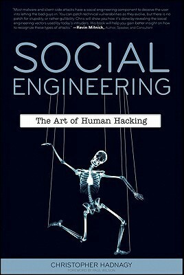 Social Engineering: The Art of Human Hacking by Christopher Hadnagy, Paul Wilson