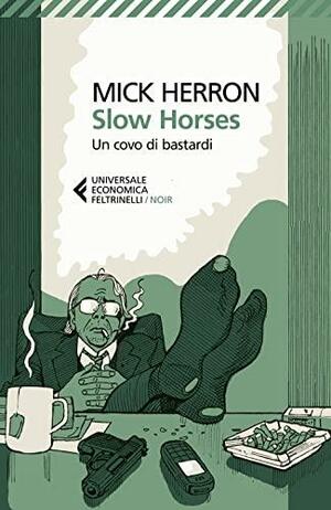 Slow horses. Un covo di bastardi by Mick Herron