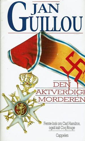 Den aktverdige morderen by Jan Guillou