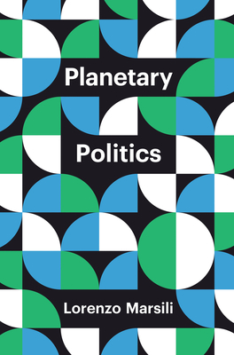 Planetary Politics: A Manifesto by Lorenzo Marsili