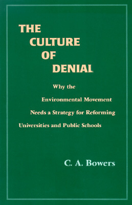 The Culture of Denial by Chet A. Bowers