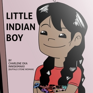 Little Indian Boy by Charlene Oka, Jason Eaglespeaker