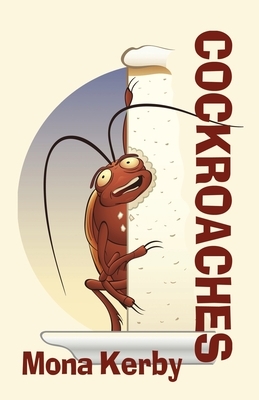 Cockroaches by Mona Kerby