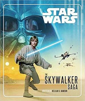 Star Wars The Skywalker Saga by Brian Rood, Delilah Dawson