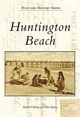 Huntington Beach by Chris Epting, Marvin Carlberg