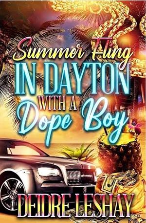 SUMMER FLING IN DAYTON WITH A DOPE BOY by Deidre Leshay