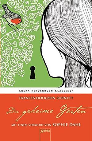 Der geheime Garten by Frances Hodgson Burnett