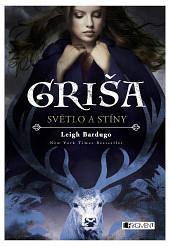 Griša - Světlo a stíny, Volume 1 by Leigh Bardugo