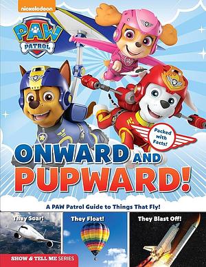 PAW Patrol: Onward and Pupward by Media Lab Books