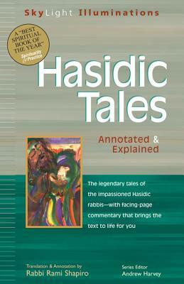 Hasidic Tales: Annotated & Explained by Andrew Harvey, Rami M. Shapiro